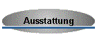 Ausstattung